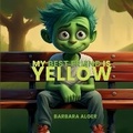 Cover: My Best Friend Is Yellow - Wonderville Road