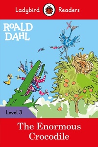 Abbildung von: Ladybird Readers Level 3 - Roald Dahl - The Enormous Crocodile (ELT Graded Reader) - Ladybird