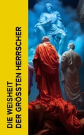 Cover: Die Weisheit der gr&ouml;&szlig;ten Herrscher - e-artnow