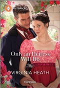 Cover: Only an Heiress Will Do - Harlequin Historical