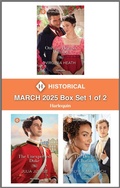 Cover: Harlequin Historical - March 2025 - Box Set 1 of 2 - Harlequin Historical