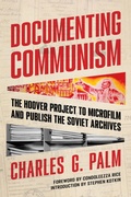 Cover: Documenting Communism - Hoover Institution Press