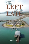 Cover: They Left It Too Late - Austin Macauley Publishers