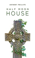 Cover: Half Moon House - Austin Macauley Publishers