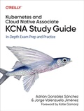 Cover: Kubernetes and Cloud Native Associate (KCNA) Study Guide - O'Reilly