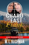 Cover: Guard the East Flank: a Military Romantic Suspense (Night Stalkers Reload, #1) - Buchman Bookworks, Inc.