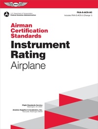 Abbildung von: Airman Certification Standards: Instrument Rating - Airplane (2024) - Aviation Supplies & Academics Inc
