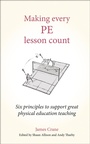 Cover: Making Every PE Lesson Count - Crown House Publishing
