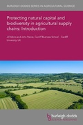 Cover: Protecting natural capital and biodiversity in agricultural supply chains: Introduction - Burleigh Dodds Science Publishing