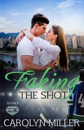Cover: Faking the Shot (Northwest Ice Division, #4) - Carolyn Miller