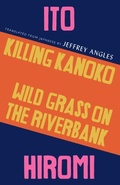 Cover: Killing Kanoko / Wild Grass on the Riverbank - Tilted Axis Press