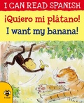 Cover: I Want my Banana/!Queiro mi platano! - b small publishing