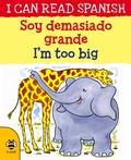 Cover: I'm too Big/Soy demasiado grande - b small publishing