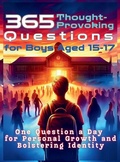 Cover: 365 Thought-Provoking Questions for Boys Aged 15-17 - Aria Capri International Inc.