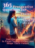 Cover: 365 Provocative Questions for Young Women Aged 18-19 - Aria Capri International Inc.