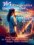 Cover: 365 Provocative Questions for Young Women Aged 18-19 - Aria Capri International Inc.