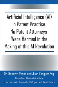 Abbildung von: Artificial Intelligence (AI) in Patent Practice: No Patent Attorneys Were Harmed in the Making of this AI Revolution - Outskirts Press