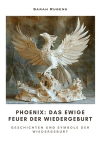 Abbildung von: Phoenix: Das ewige Feuer der Wiedergeburt - tredition
