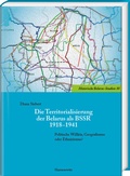 Abbildung von: Die Territorialisierung der Belarus als BSSR 1918-1941 - Harrassowitz Verlag