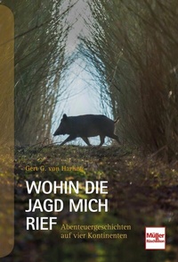 Abbildung von: Wohin die Jagd mich rief - Verlag Müller Rüschlikon