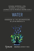Cover: Water - Handbook of the Anthropocene in Latin America IV - Bielefeld University Press ein Imprint des transcript Verlags