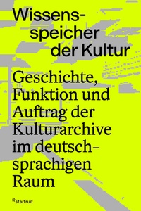 Abbildung von: Wissensspeicher der Kultur - starfruit publications