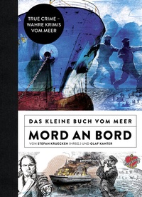 Abbildung von: Das kleine Buch vom Meer: Mord an Bord - Ankerherz Verlag
