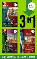 Cover: Die Hexe von Rothenburg & Die Tochter der Kr&auml;uterhexe & Die Hexenwaage - dotbooks
