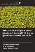Cover: Brecha tecnol&oacute;gica en la adopci&oacute;n del cultivo de la gram&iacute;nea verde en India - Ediciones Nuestro Conocimiento