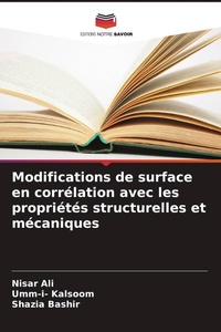Enlarge image Cover: Modifications de surface en correlation avec les proprietes structurelles et mecaniques - Editions Notre Savoir