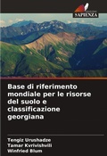 Cover: Base di riferimento mondiale per le risorse del suolo e classificazione georgiana - Edizioni Sapienza