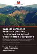 Cover: Base de reference mondiale pour les ressources en sols et classification georgienne - Editions Notre Savoir