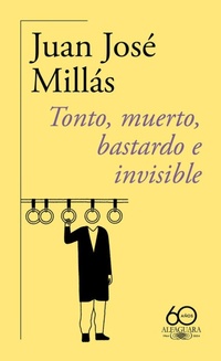 Abbildung von: Tonto, muerto, bastardo e invisible (60 Aniversario) / Foolish, Dead, Bastard, and Invisible - Alfaguara