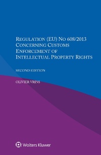 Abbildung von: Regulation (EU) NO 608/2013 Concerning Customs Enforcement Of Intellectual Property Rights - Wolters Kluwer