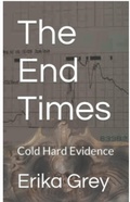 Cover: The End Times: Cold Hard Evidence - Erika Grey
