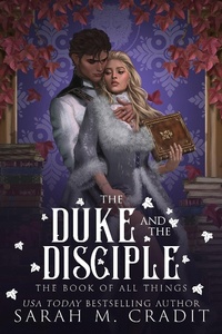Enlarge image Cover: The Duke and the Disciple (The Book of All Things, #6) - Sarah M. Cradit