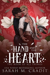 Enlarge image Cover: The Hand and the Heart (The Book of All Things, #8) - Sarah M. Cradit