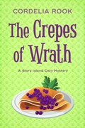 Cover: The Crepes of Wrath (A Story Island Cozy Mystery, #3) - Cordelia Rook