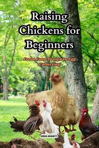 Abbildung von: Raising Chicken for Beginners - Emma Bennett