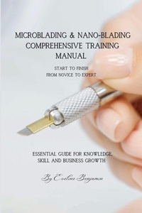 Abbildung von: Microblading & Nano-Blading Comprehensive Training Manual - Eveline Benjamin