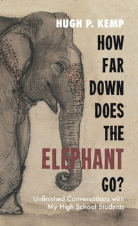 Enlarge image Cover: How Far Down Does the Elephant Go? - Resource Publications (CA)