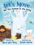 Cover: Let's Move Like The Animals In The Arctic - Marie-Luise Weiss
