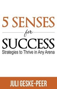 Abbildung von: 5 Senses for Success - Juli Geske-Peer