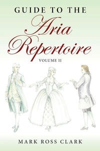 Enlarge image Cover: Guide to the Aria Repertoire, Volume II - Indiana University Press