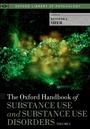 Cover: The Oxford Handbook of Substance Use and Substance Use Disorders - OUP eBook