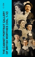 Cover: The Cabinet Portrait Gallery of British Worthies (Vol. 1-12) - e-artnow