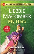 Cover: My Hero & Engaged to the Single Mom - Harlequin Bestselling Author Collection