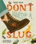 Cover: Don't Squish a Slug - Words & Pictures