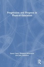 Cover: Progression and Progress in Physical Education - Routledge