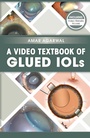 Cover: A Video Textbook of Glued IOLs - CRC Press